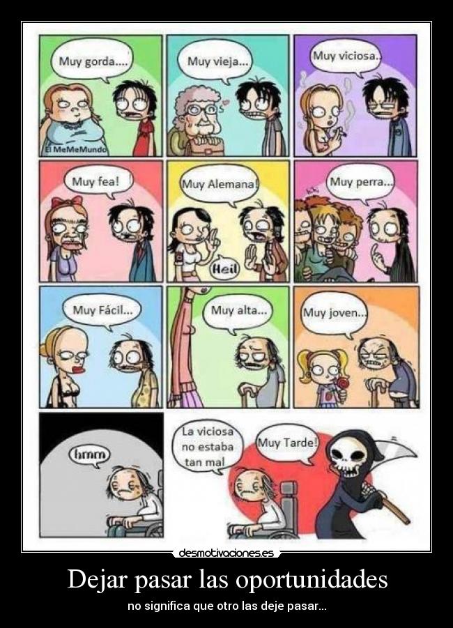 Dejar pasar las oportunidades - no significa que otro las deje pasar...