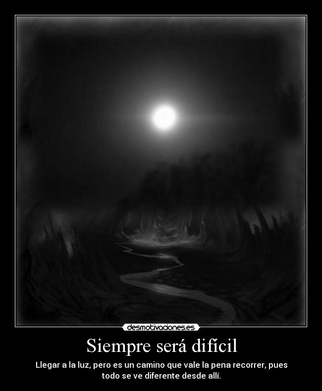 Siempre será difícil -