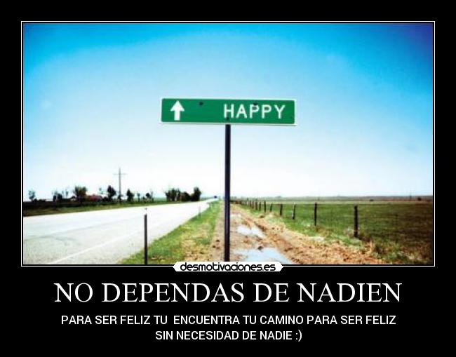 NO DEPENDAS DE NADIEN -