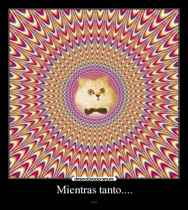 Mientras tanto.... - .....