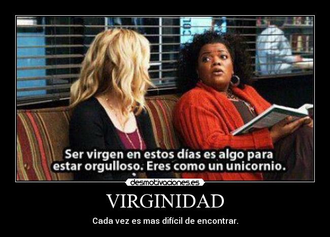 VIRGINIDAD - Cada vez es mas difícil de encontrar.