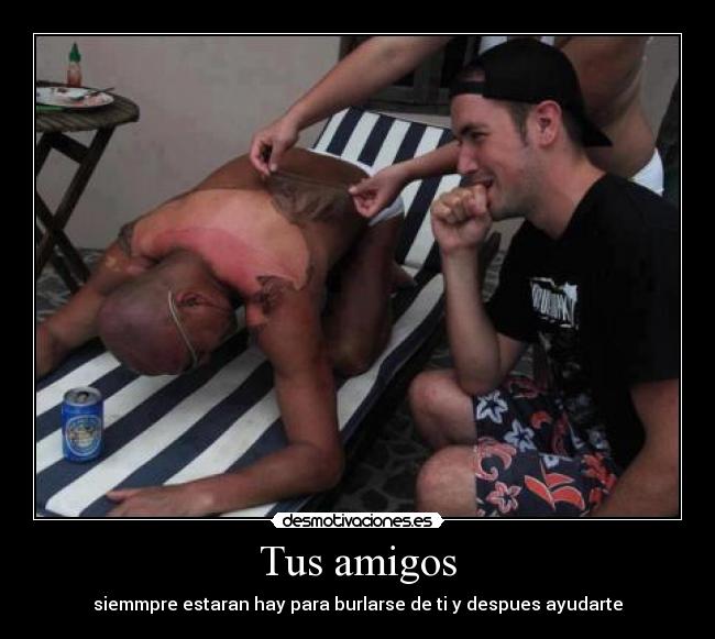 Tus amigos -