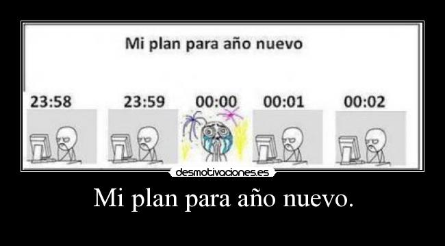 Mi plan para año nuevo. -