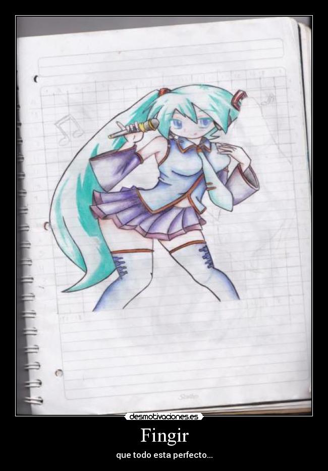 Fingir - que todo esta perfecto...