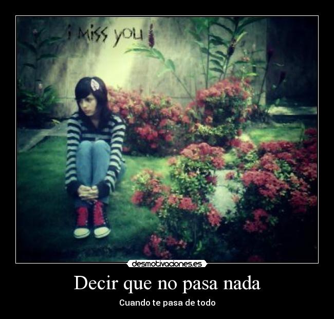 Decir que no pasa nada -