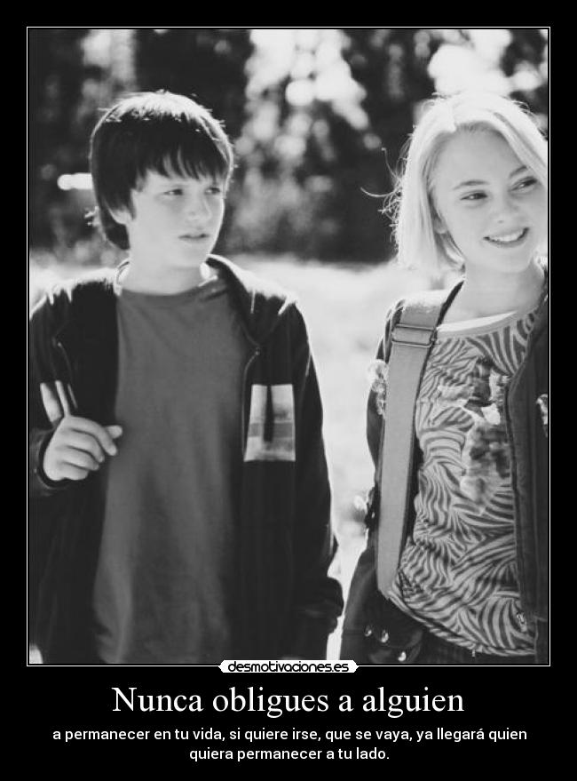 Nunca obligues a alguien -