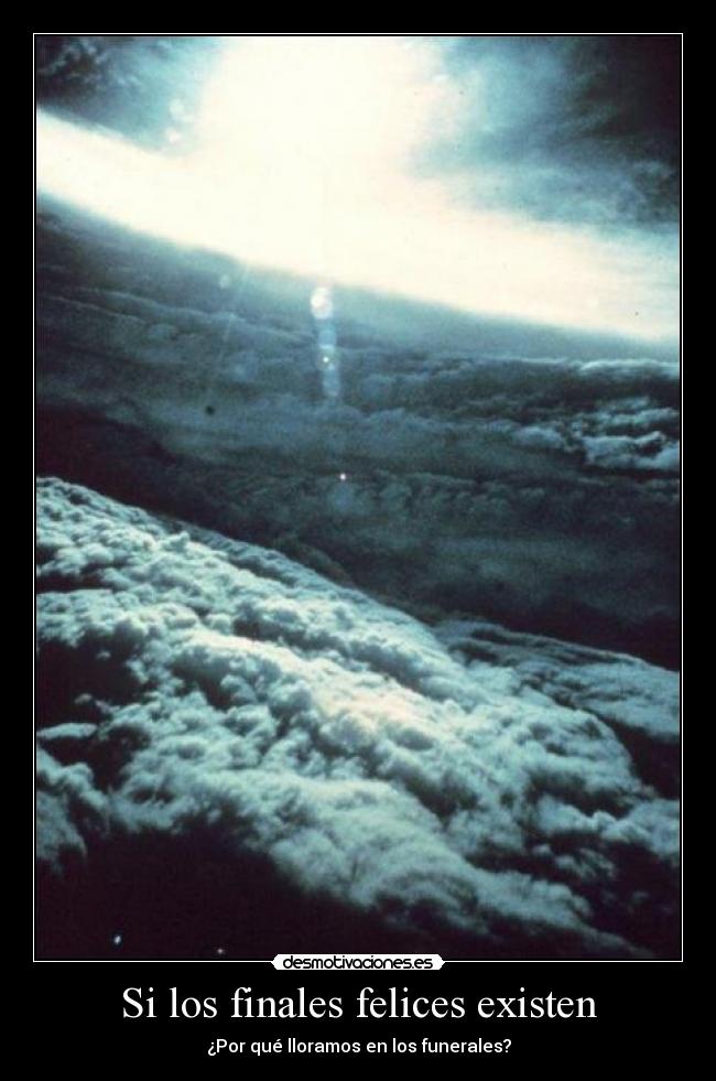 Si los finales felices existen - ¿Por qué lloramos en los funerales?