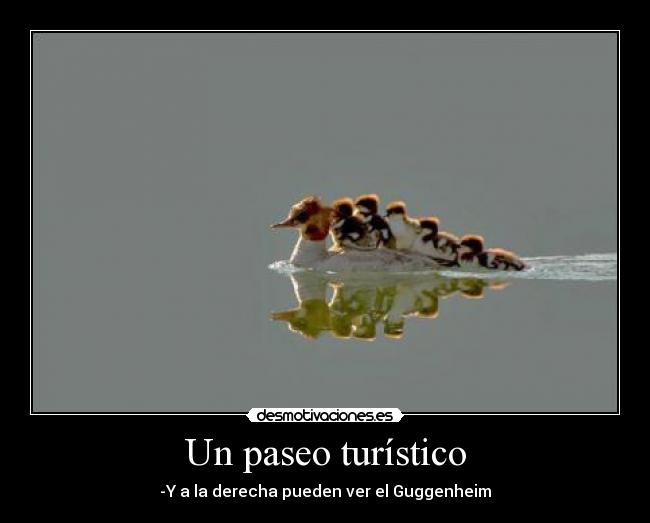 Un paseo turístico - -Y a la derecha pueden ver el Guggenheim