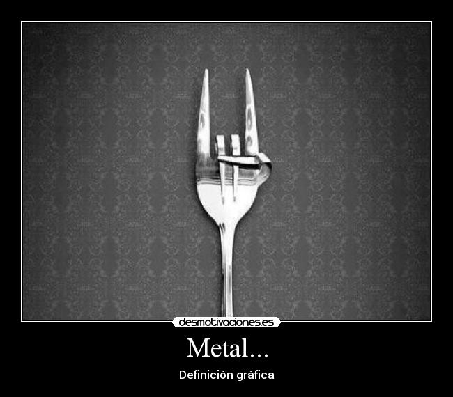 Metal... - Definición gráfica
