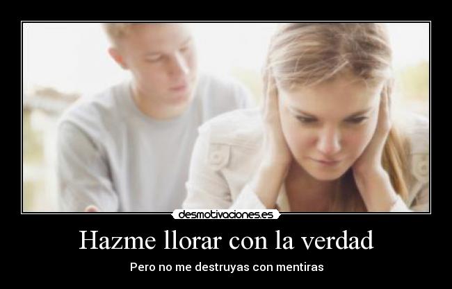 carteles llorar decir verdad siempre sincero mejor manera llegar lejos desmotivaciones