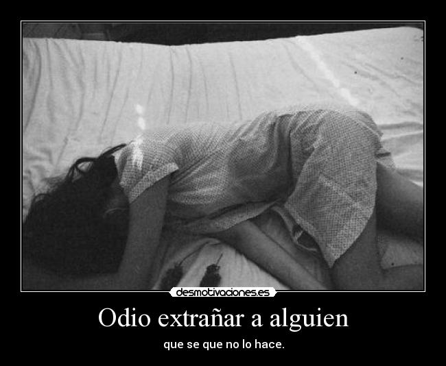 Odio extrañar a alguien - 