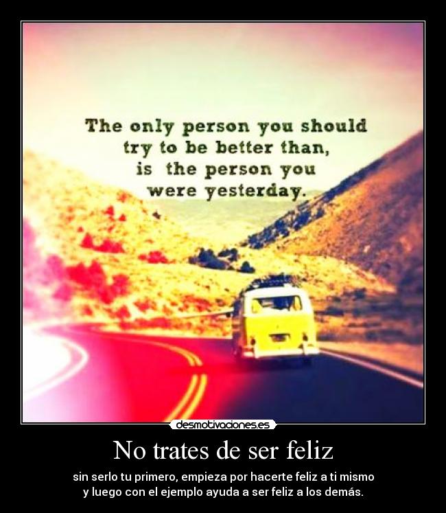 No trates de ser feliz - 