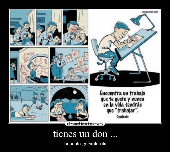 tienes un don ... -
