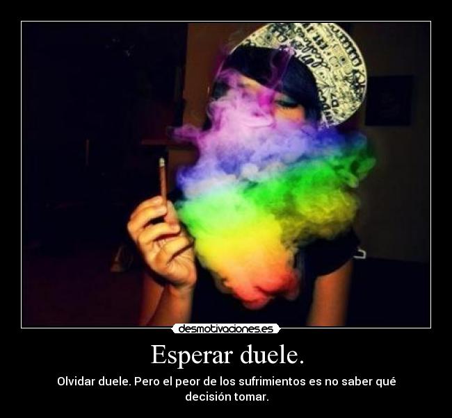 Esperar duele. - 