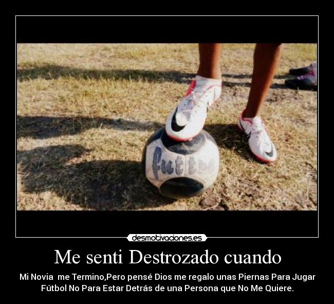 Me senti Destrozado cuando - 