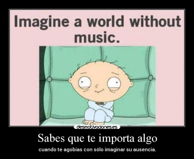 Sabes que te importa algo -