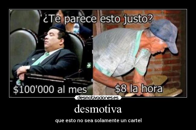 desmotiva - que esto no sea solamente un cartel