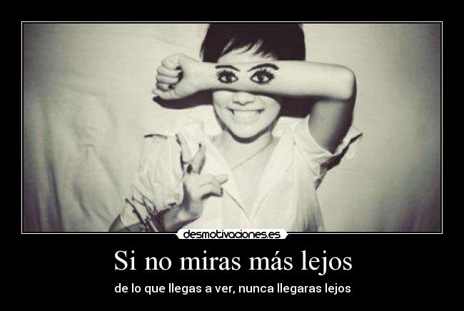 Si no miras más lejos - 