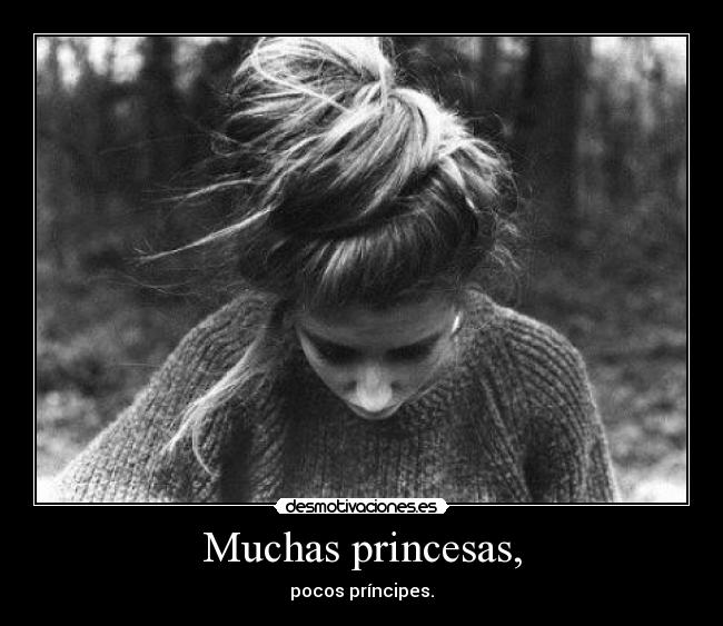 Muchas princesas, -