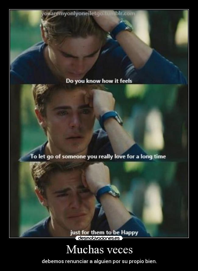 Muchas veces - debemos renunciar a alguien por su propio bien.