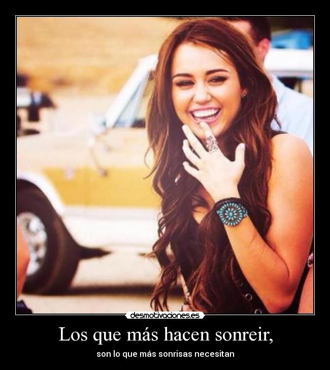 Los que más hacen sonreir, - son lo que más sonrisas necesitan