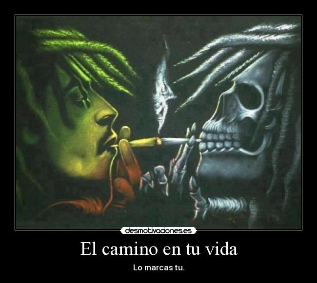 El camino en tu vida - Lo marcas tu.