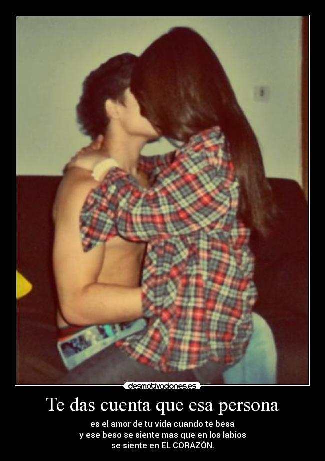 Te das cuenta que esa persona -