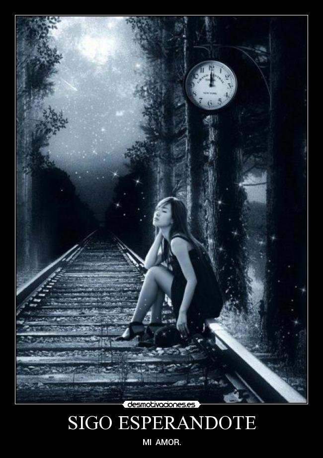 SIGO ESPERANDOTE - MI AMOR.