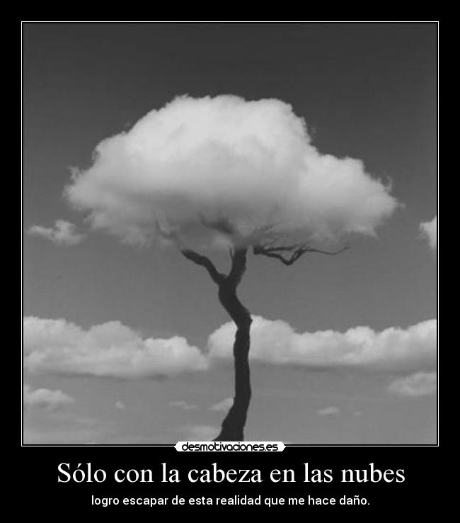 Sólo con la cabeza en las nubes - 