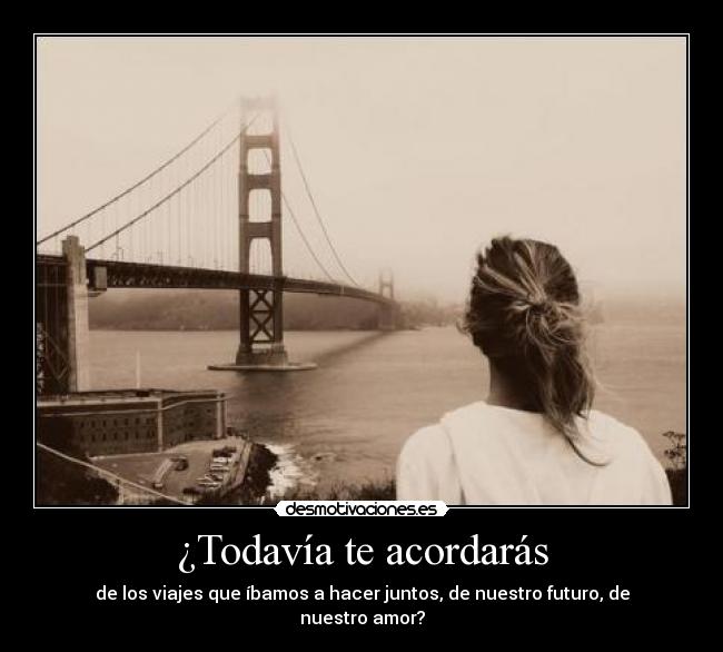 ¿Todavía te acordarás - 