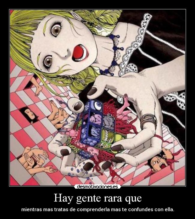 Hay gente rara que - 