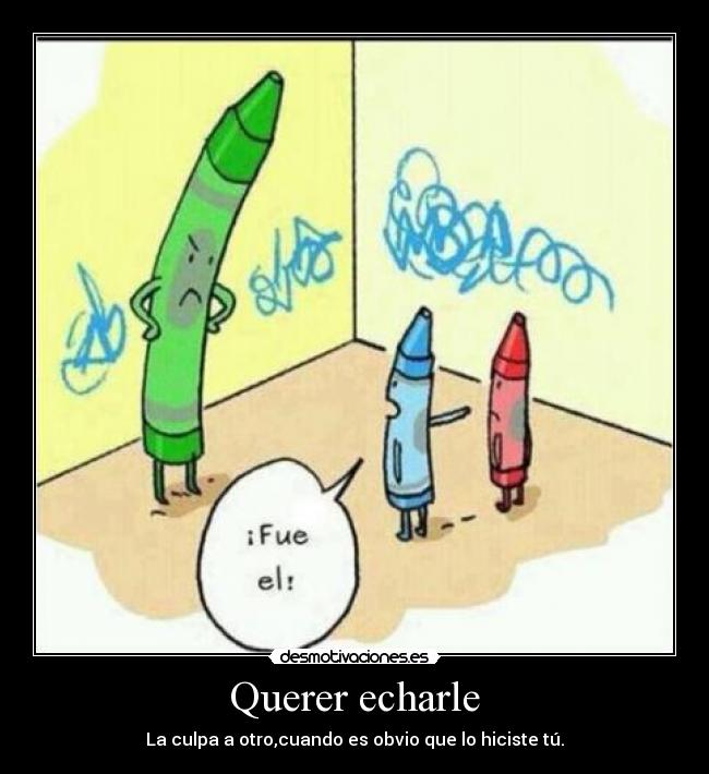 Querer echarle - 