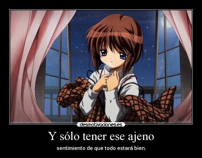 Y sólo tener ese ajeno - 
