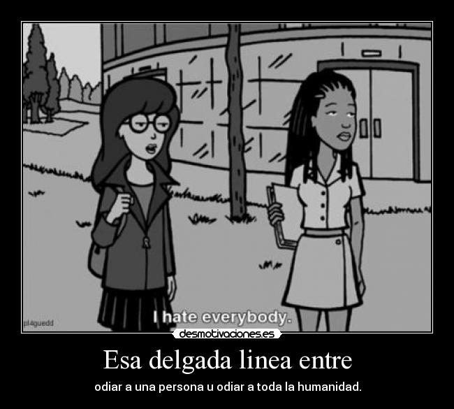 Esa delgada linea entre -