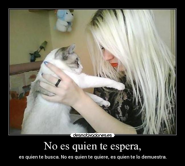 No es quien te espera, - 