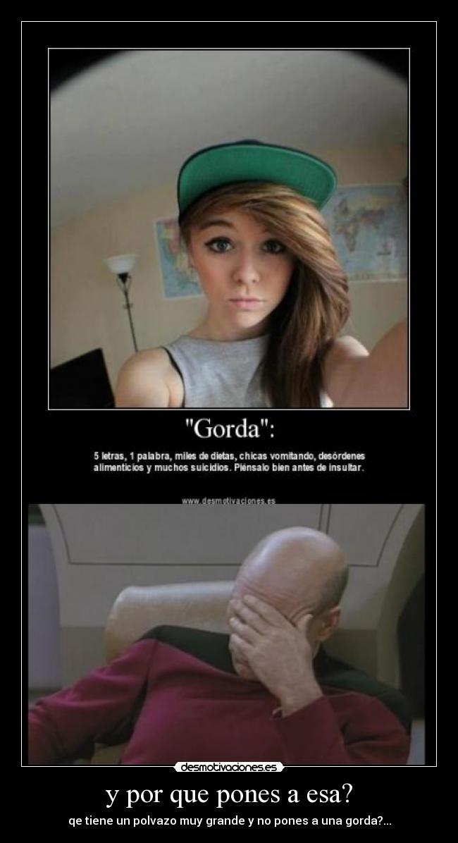 y por que pones a esa? -