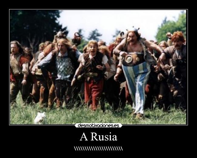 A Rusia - \\\\\\\\\\\\\\\\\\\\\\\
