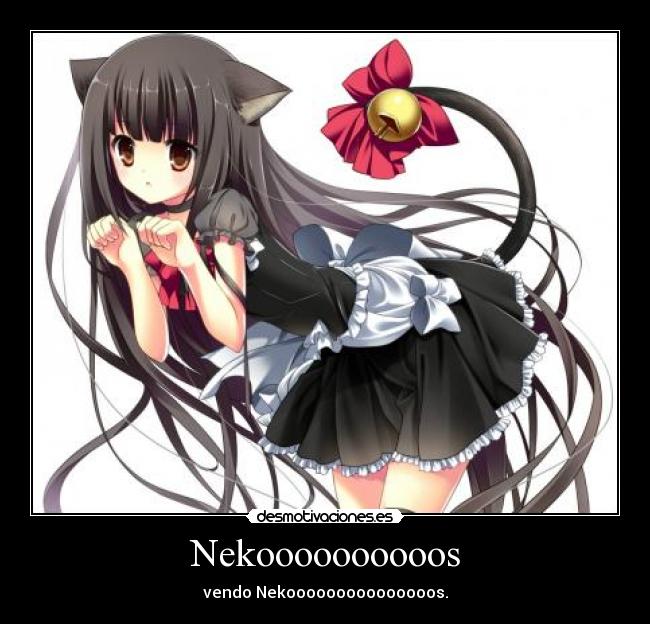 Nekoooooooooos - vendo Nekooooooooooooooos.