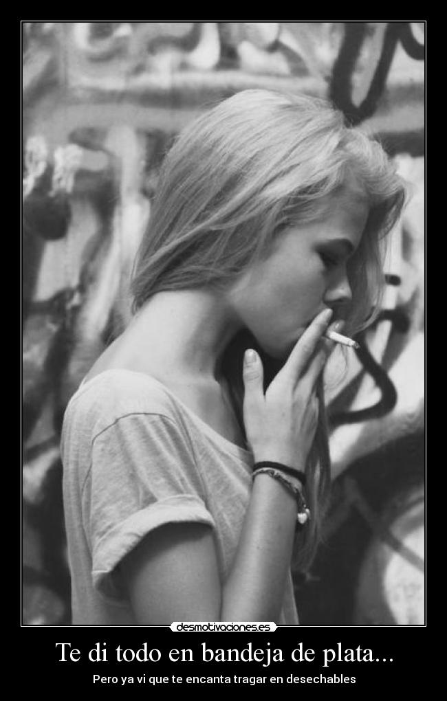 Te di todo en bandeja de plata... - Pero ya vi que te encanta tragar en desechables