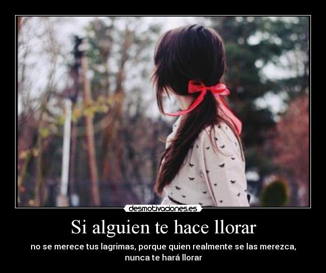 Si alguien te hace llorar -