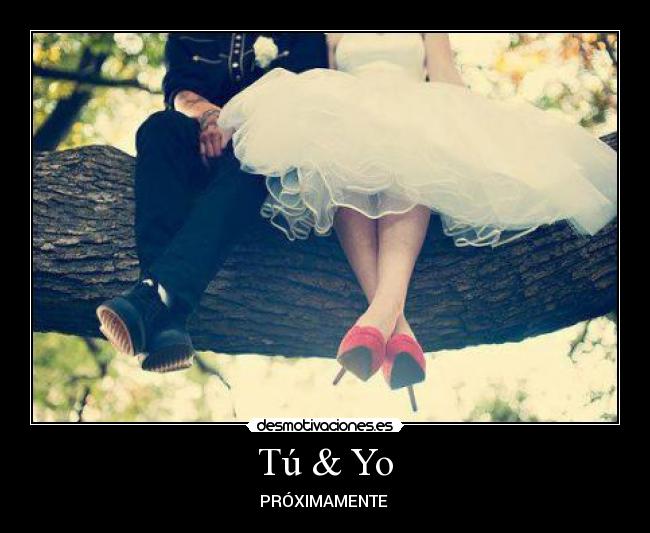 Tú & Yo - PRÓXIMAMENTE ♥