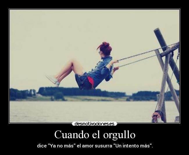 Cuando el orgullo -