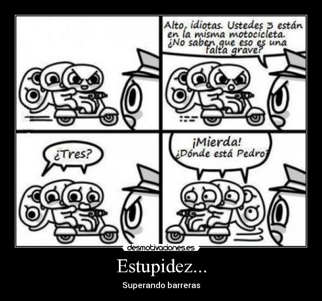 Estupidez... - Superando barreras