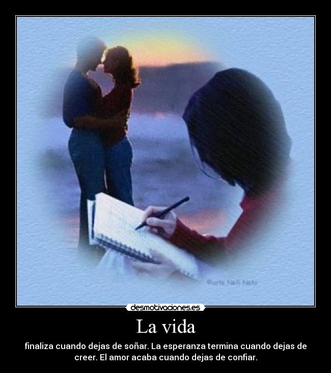 carteles vida vida finaliza cuando dejas sonar esperanza cuando deja creer amor confiar desmotivaciones
