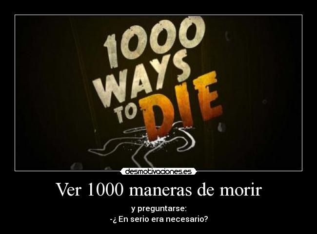 carteles mil maneras morir necesario serio ver preguntar desmotivaciones