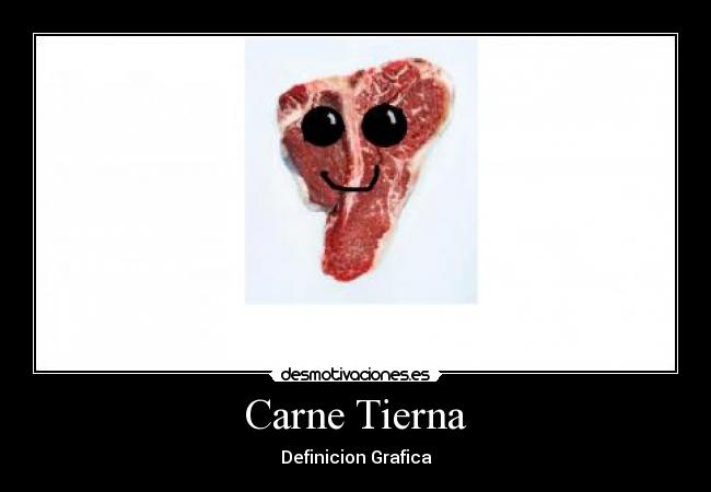 Carne Tierna - Definicion Grafica