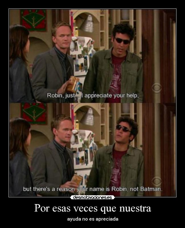 Por esas veces que nuestra - ayuda no es apreciada