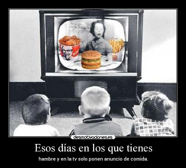 Esos días en los que tienes -