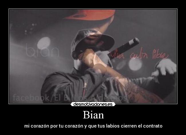 Bian - mi corazón por tu corazón y que tus labios cierren el contrato