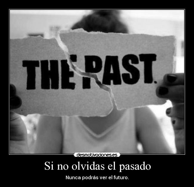 Si no olvidas el pasado - 